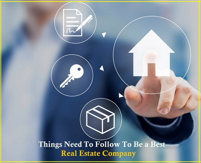 What is the best real estate company to start with Things Need To Follow To Be A Best Real Estate Company Fastexpert